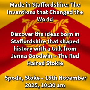Made in Staffordshire: The Inventions that Changed the World – A Local History Talk with The Red Haired Stokie