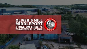 Oliver’s Mill Middleport - Stoke-on-Trent’s Forgotten Flint Mill